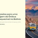 1 Segredos para uma Viagem de Onibus Inesquecivel na Bolivia